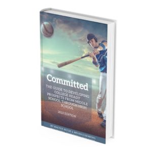 Committed: The Guide to Developing College Ready Recruits from Middle School Through High School 